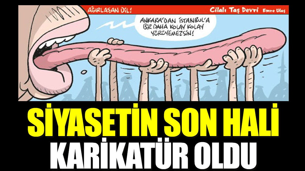 Siyasetin son hali karikatür oldu