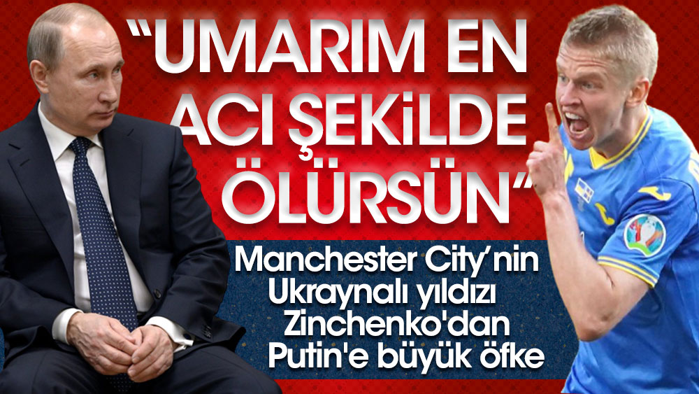 Manchesterlı yıldızdan Putin'e: Umarım ölürsün