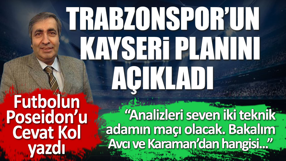 Trabzonspor'un erken final yapmak için uygulayacağı plan