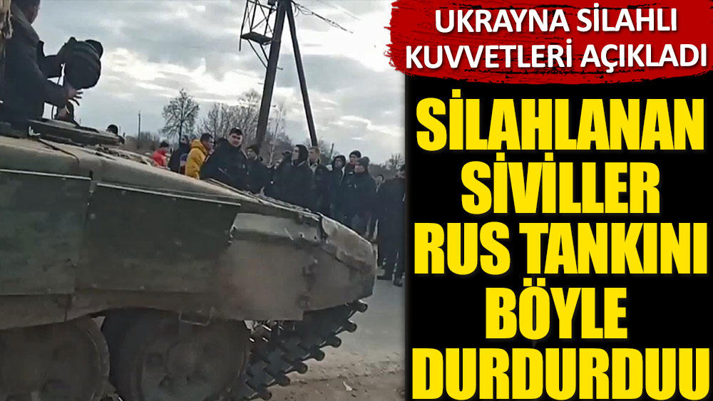 Silahlanan siviller, Rus tankını durdurdu. Ukrayna Silahlı Kuvvetleri açıkladı