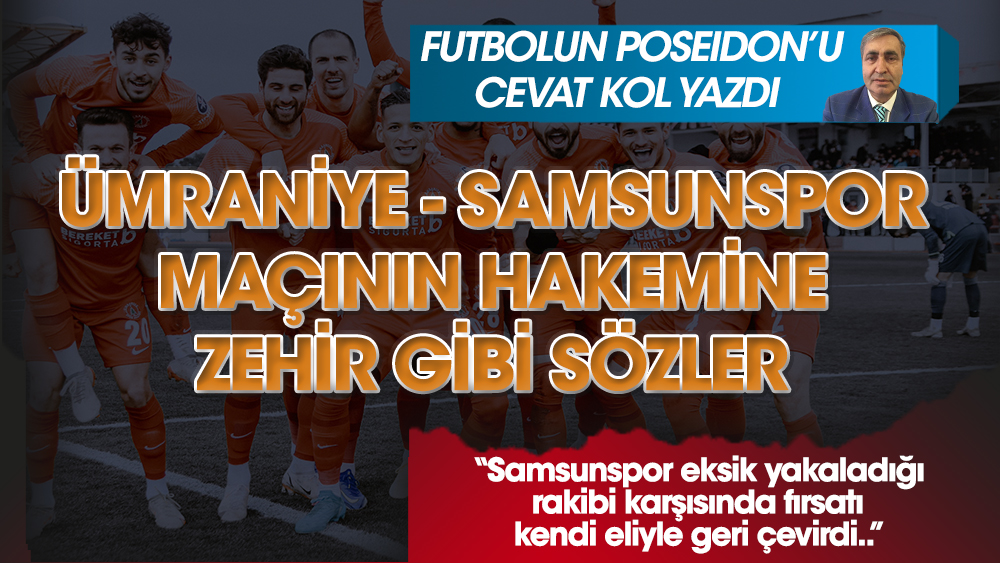 Ümraniyespor - Samsunspor maçının hakemi