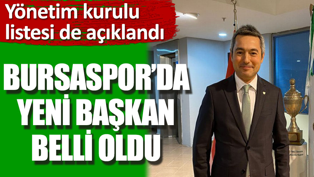 Bursaspor'un yeni başkanı belli oldu