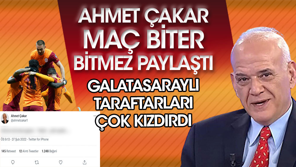 Ahmet Çakar'dan Galatasaraylıları çok kızdıran paylaşım. Maç biter bitmez paylaştı