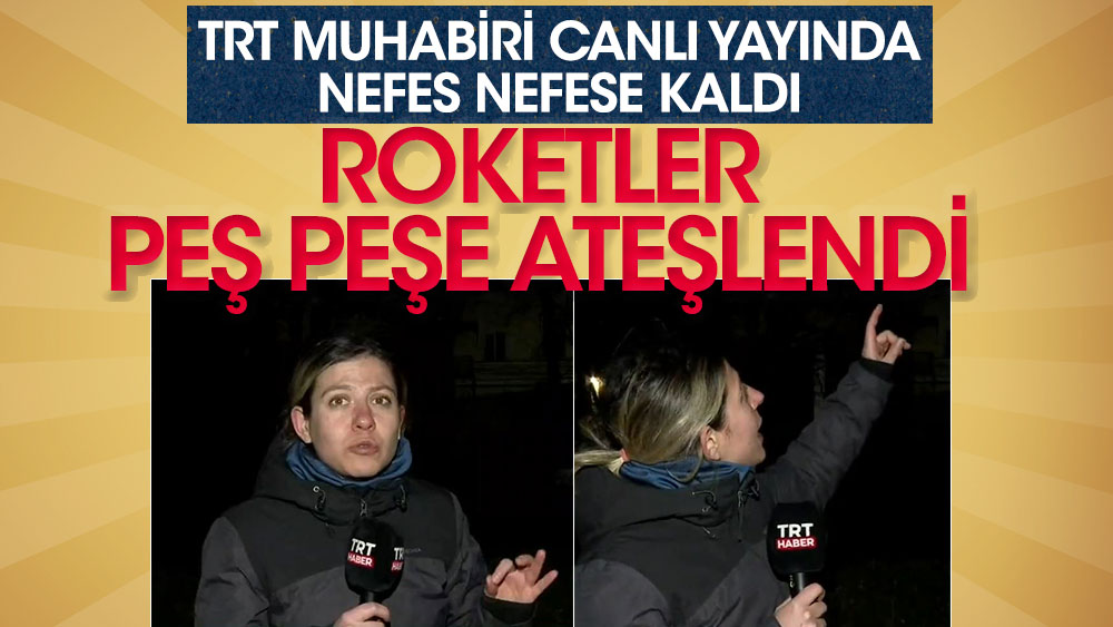 TRT muhabiri Damla Bürçeler nefes nefese kaldı! Roketler peş peşe ateşlendi