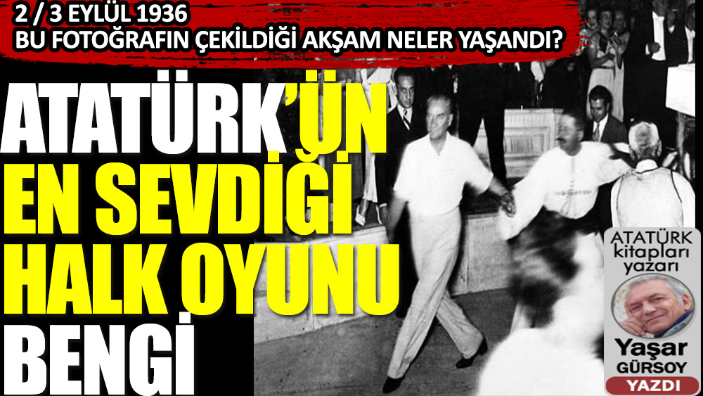 Atatürk'ün en çok sevdiği halk oyunu 'Bengi'yi Yaşar Gürsoy anılarıyla derledi
