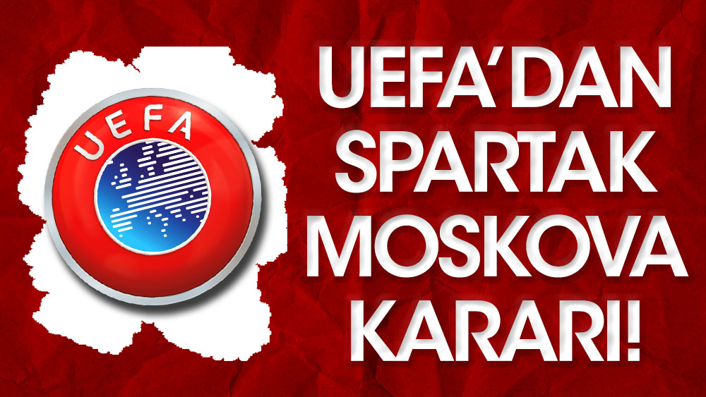 UEFA'dan flaş karar! Rus takımı Spartak Moskova'yı eledi