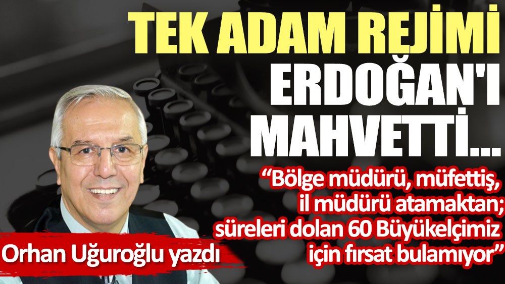 Tek Adam Rejimi; Erdoğan'ı mahvetti…