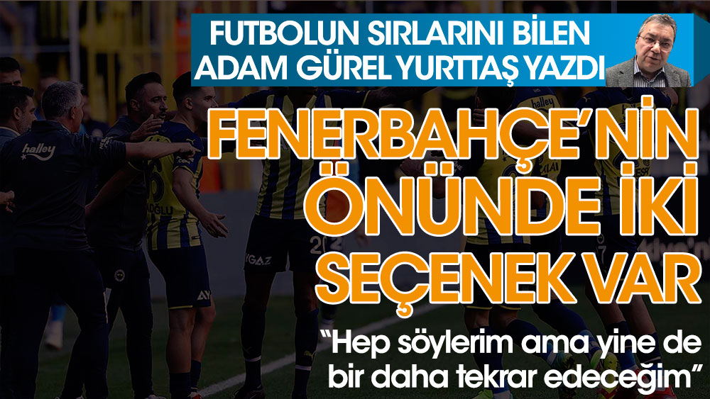 Fenerbahçe'nin Kasımpaşa maçındaki 2 seçenek