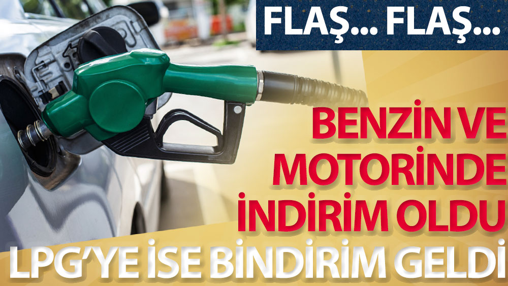 Son dakika... Benzin ve motorinde indirim LPG'ye ise bindirim geldi