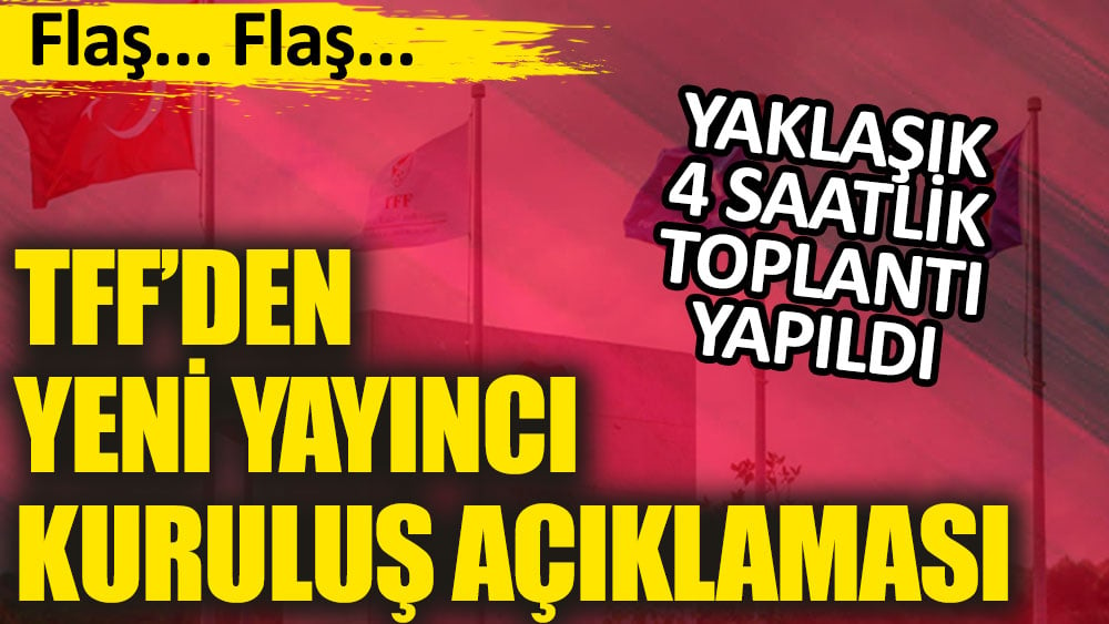 Flaş... Flaş... Flaş... TFF'den yayın ihalesi açıklaması