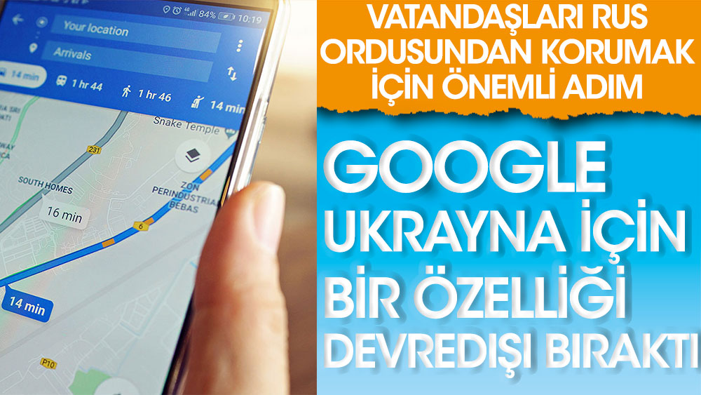 Google, Ukrayna vatandaşlarını korumak için bir özelliği devredışı bıraktı