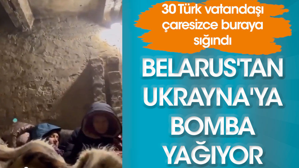 Belarus'tan Ukrayna'ya bomba yağıyor! 30 Türk vatandaşı buraya sığındı