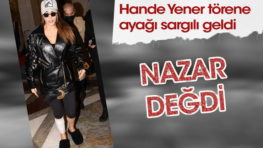 Hande Yener’e nazar değdi!