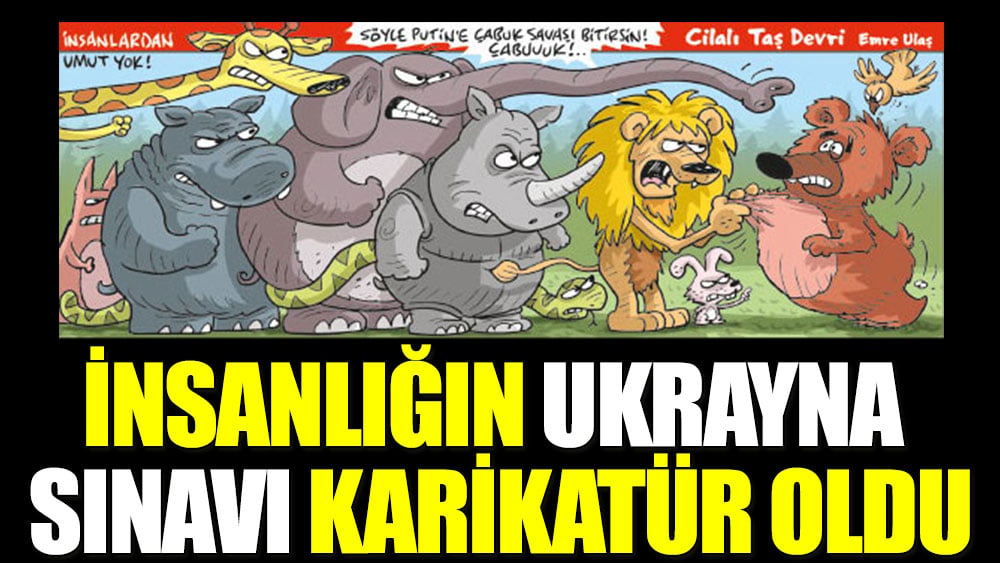 İnsanlığın Ukrayna sınavı karikatür oldu