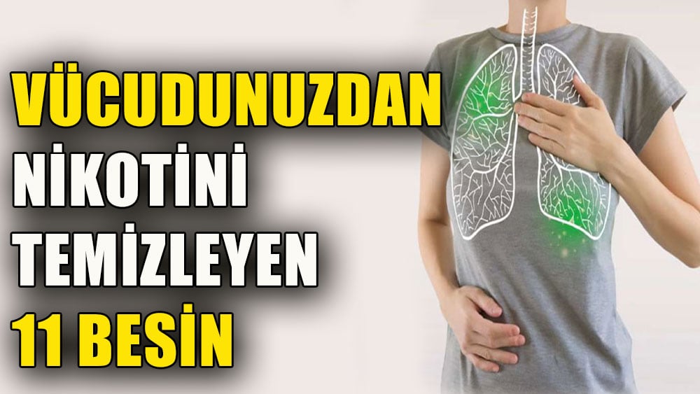 Vücudunuzdan nikotini temizleyen 11 besin