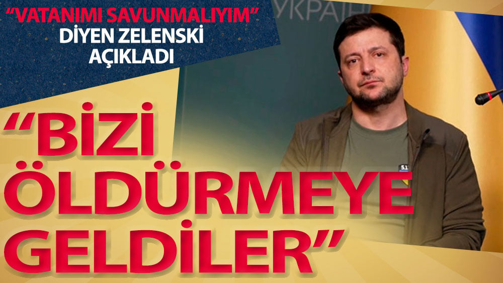 Son dakika... Ukrayna Cumhurbaşkanı'ndan son dakika açıklaması: Bizi öldürmeye geldiler