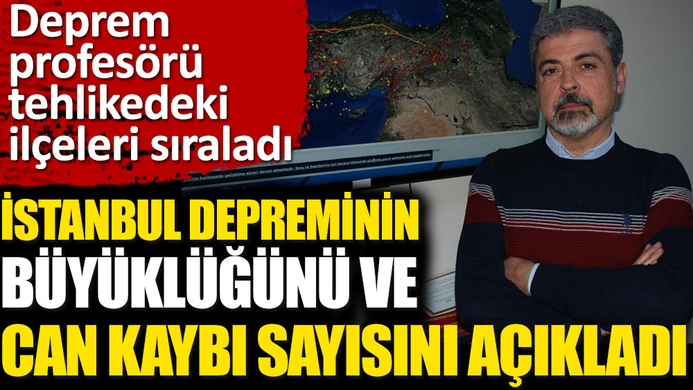 İstanbul depreminin büyüklüğünü ve can kaybı sayısını açıkladı