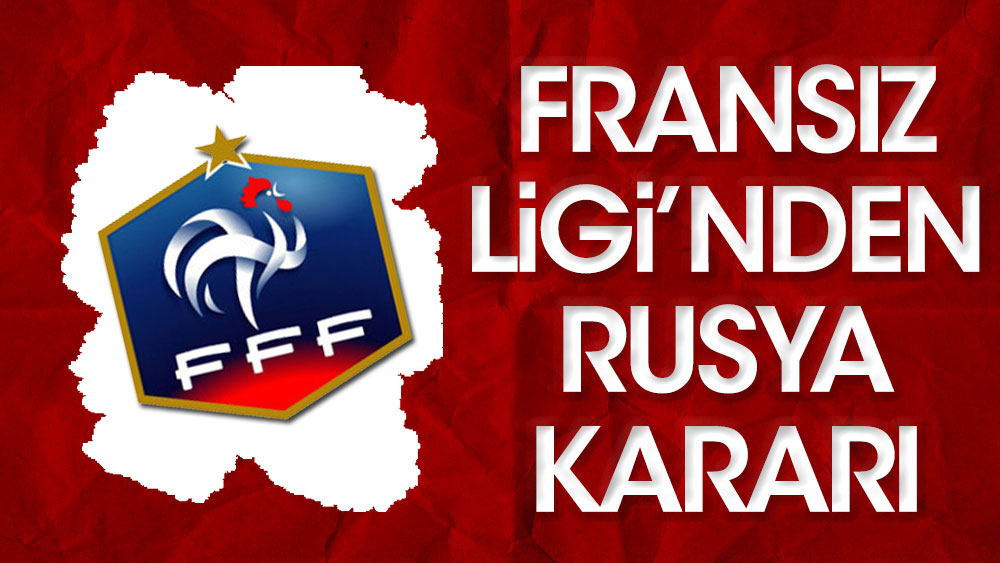 FLAŞ... Ligue 1'in Rusya'daki yayın sözleşmesi askıya alındı!