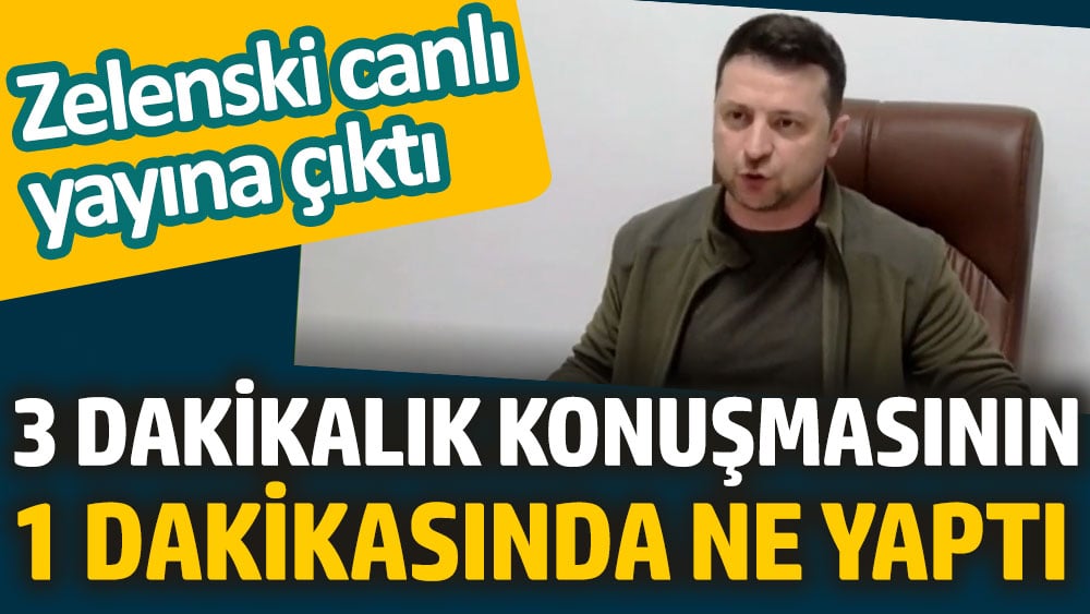 Zelenski canlı yayına çıktı. 3 dakikalık konuşmasının 1 dakikasında ne yaptı