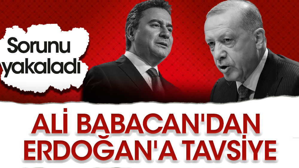 Ali Babacan'dan Erdoğan'a tavsiye. Sorunu yakaladı