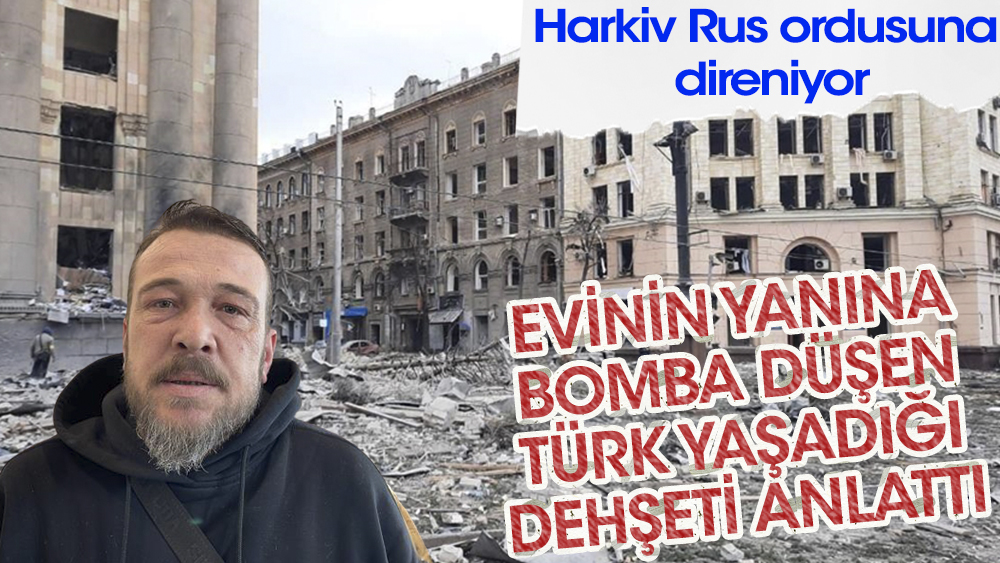 Harkiv'de evinin yanına bomba düşen Türk yaşadıklarını anlattı