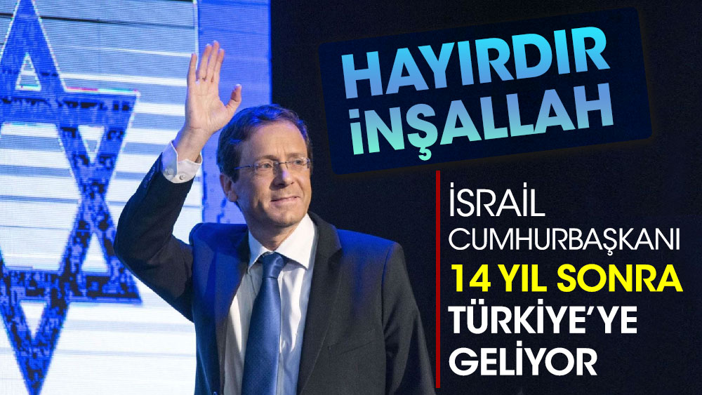 Erdoğan davet etti, İsrail Cumhurbaşkanı 14 yıl sonra Türkiye’ye geliyor