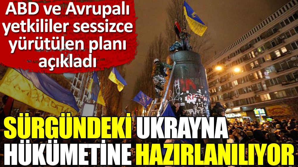WP: ABD ve müttefikleri sürgündeki bir Ukrayna hükümetine hazırlanıyor