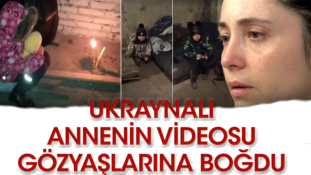 Ukraynalı annenin sığınak videosu gözyaşlarına boğdu
