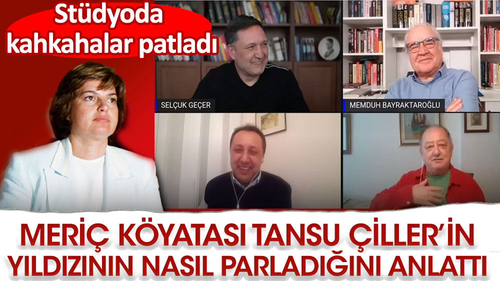 Meriç Köyatası, Tansu Çiller'in siyaset sahnesinde nasıl parladığını açıkladı!