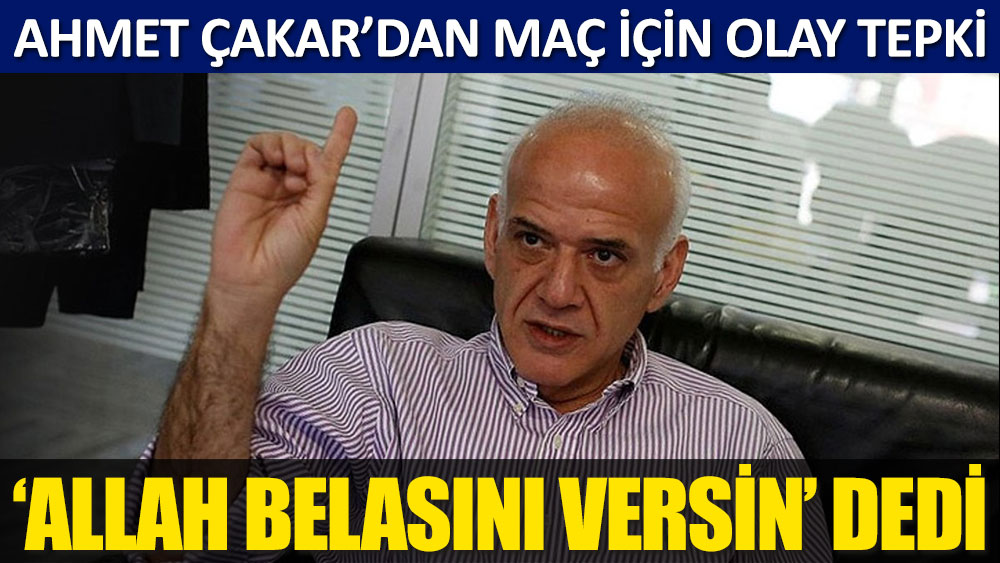 Ahmet Çakar'dan Fenerbahçe maçı için olay paylaşım: Allah belasını versin