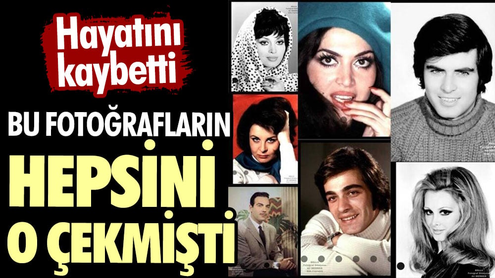 Yeşilçam'ın ünlü fotoğrafçısı Ali Mermer hayatını kaybetti