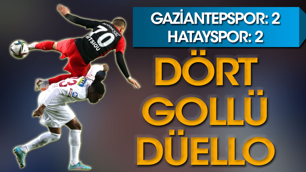 Gaziantep-Hatayspor: 4 gollü düello