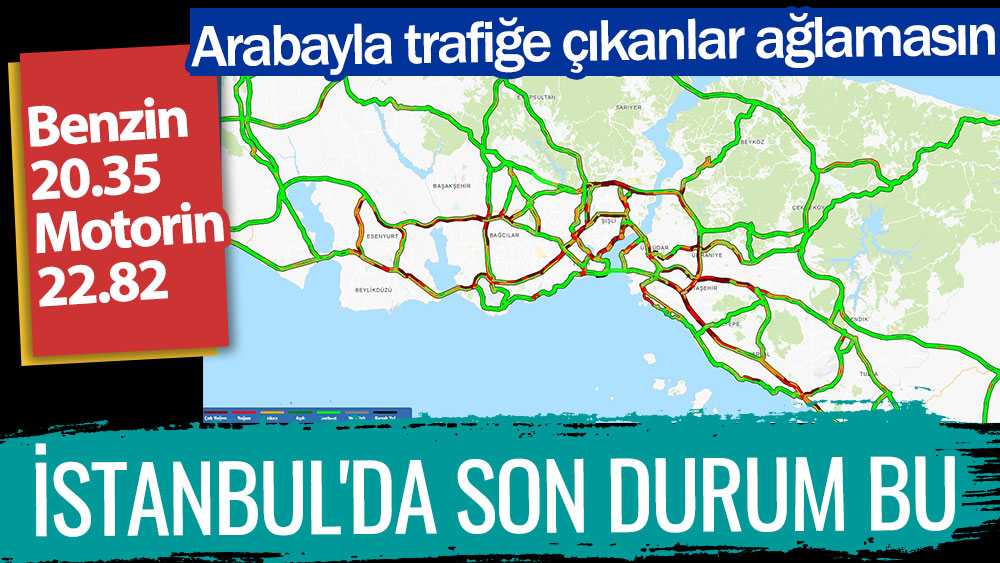 Son dakika... Arabayla trafiğe çıkanlar ağlamasın! İstanbul'da son durum bu. Benzin 20.35 Motorin 22.82