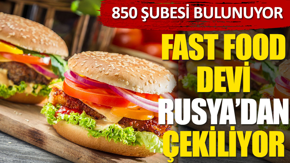 Rusya'ya bir kötü haber de ünlü fast food zincirinden geldi. 850 şubesi bulunuyor