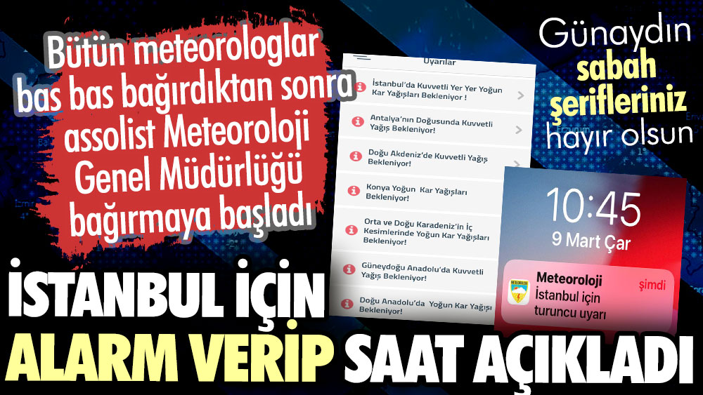 Meteoroloji İstanbul için alarm verip saat açıkladı