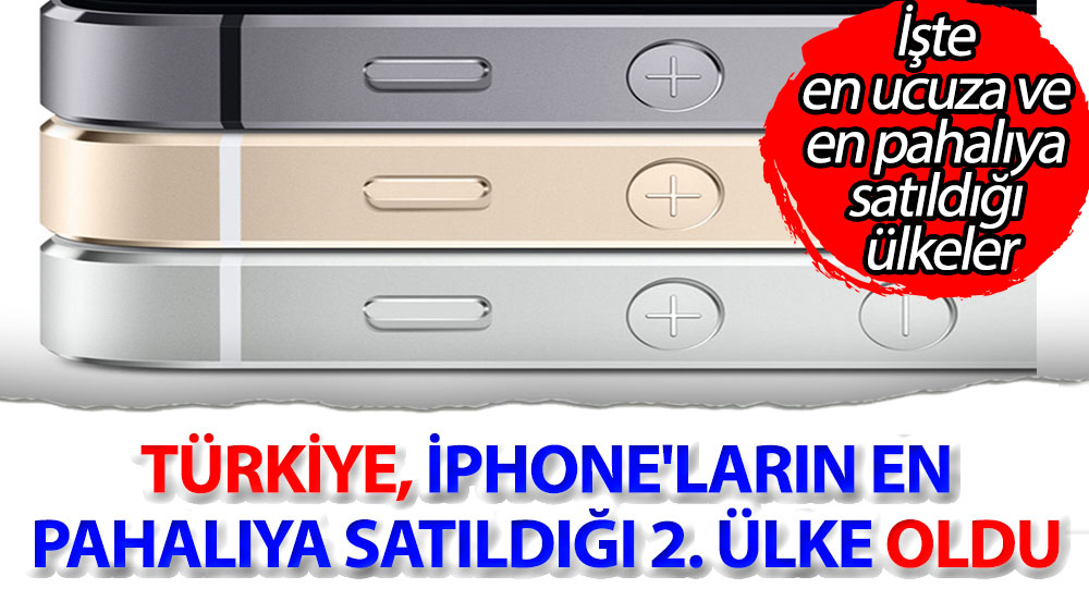 Türkiye, iPhone'ların en pahalıya satıldığı 2. ülke oldu