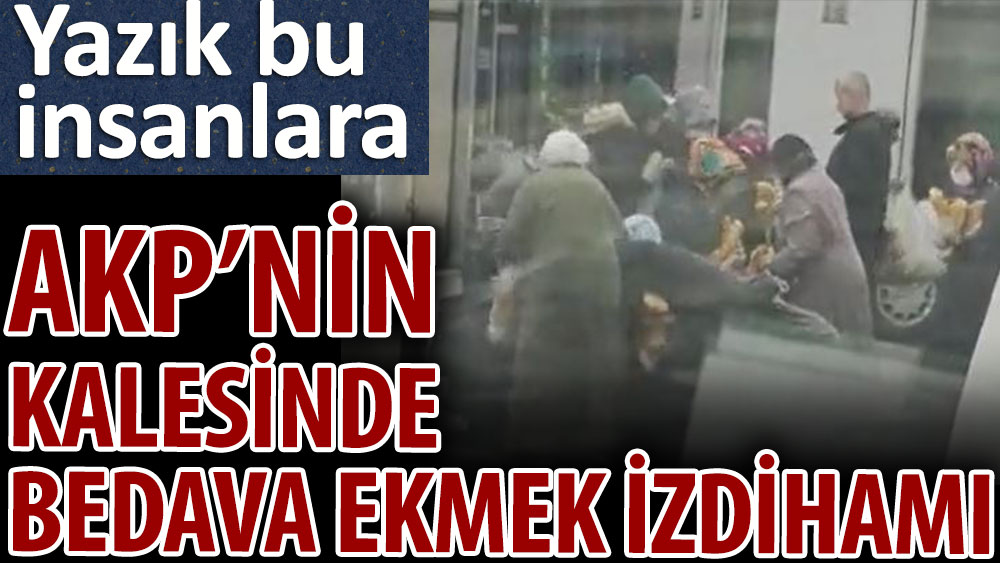 AKP'nin kalesinde bedava ekmek izdihamı