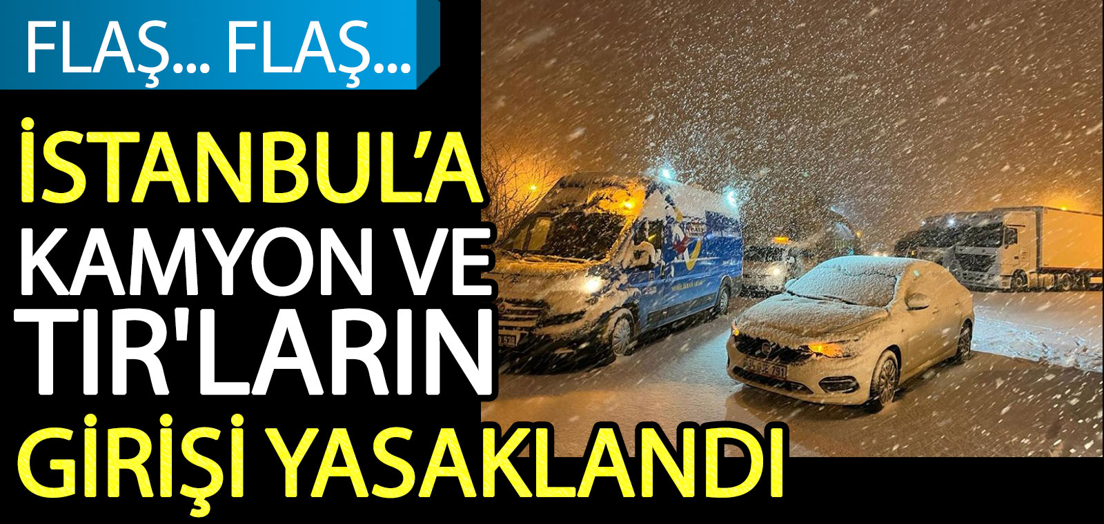 İstanbul’a kamyon ve TIR'ların giriş yasaklandı
