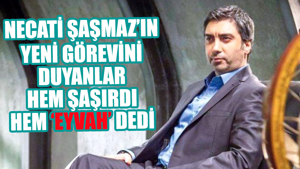 Necati Şaşmaz yeni görevini duyanlar 'eyvah' dedi