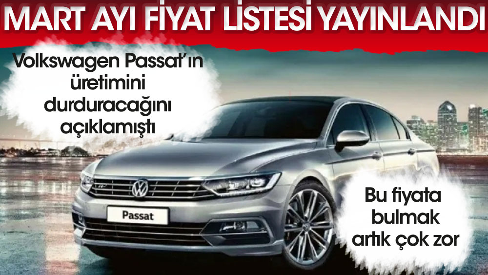 Volkswagen Passat mart ayı listesi açıklandı. Bu fiyata bulmak artık çok zor