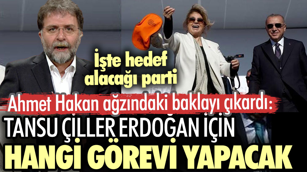 Ahmet Hakan ağzındaki baklayı çıkardı: Tansu Çiller Erdoğan için hangi görevi yapacak