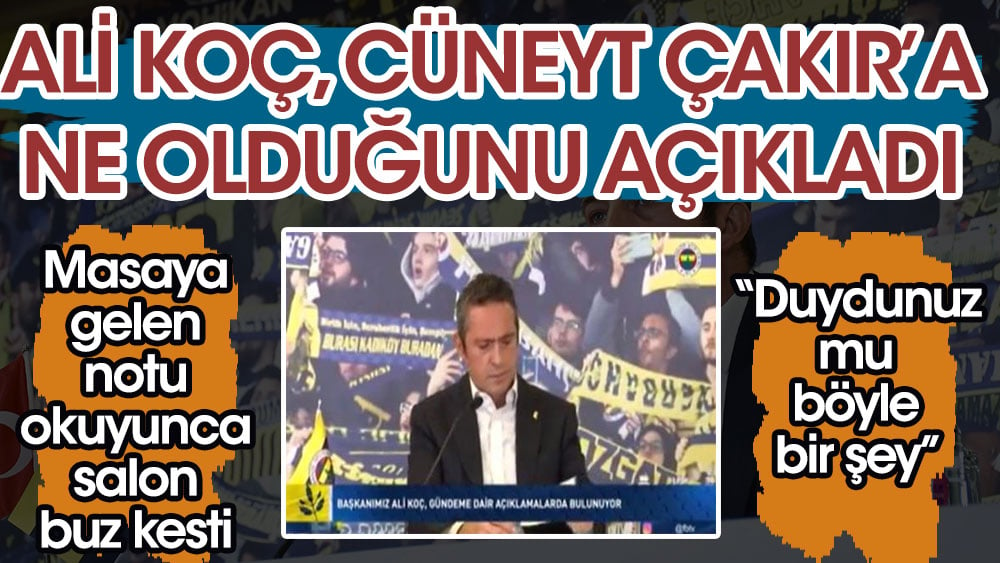 Ali Koç, Cüneyt Çakır'a ne olduğunu açıkladı! Masaya gelen notu okuyunca salon buz kesti