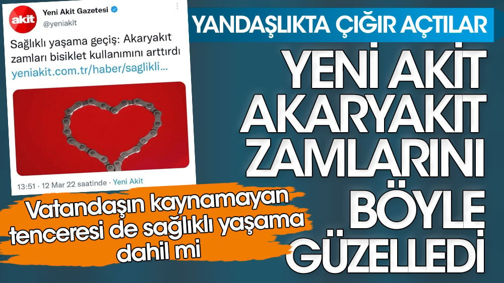 Yeni Akit akaryakıt haberini böyle güzelledi. Yandaşlıkta çığır açtılar