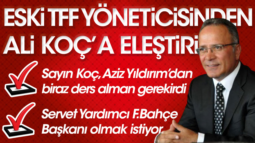 Eski TFF yöneticisi Yaşar Aşçıoğlu'ndan çarpıcı iddialar