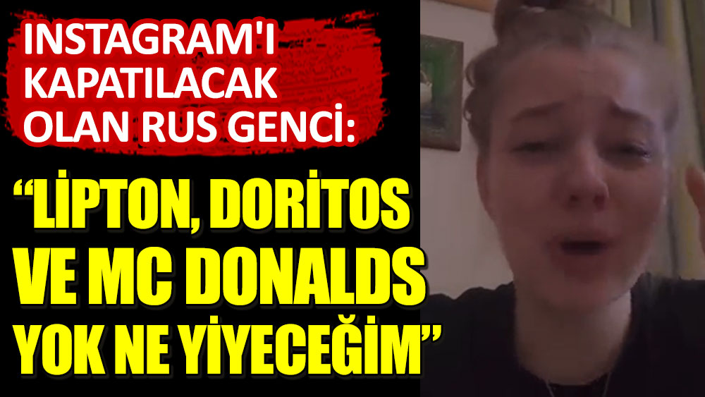Instagram'ı kapatılacak olan Rus genci ağlayarak isyan etti: Lipton, Doritos ve MC Donalds yok ne yiyeceğim?