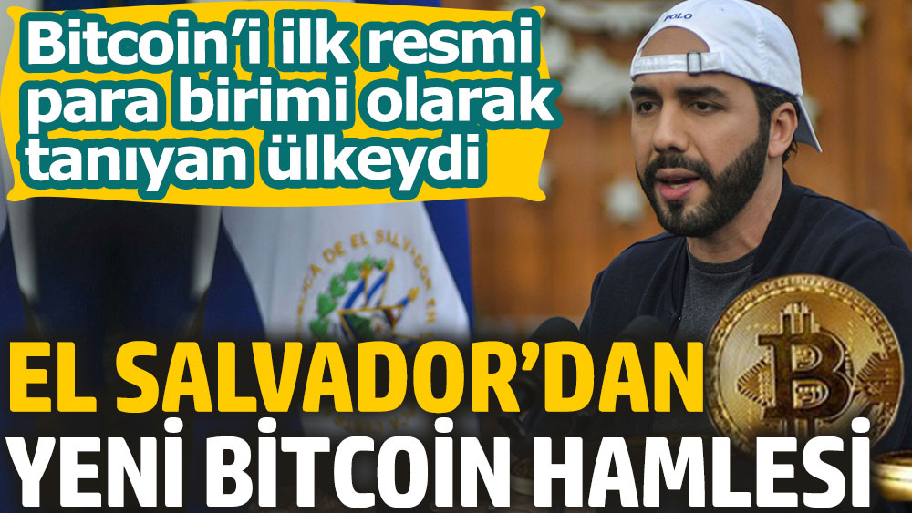 El Salvador’dan Bitcoin için yeni hamle. Bitcoin’i ilk resmi para birimi olarak tanıyan ülkeydi