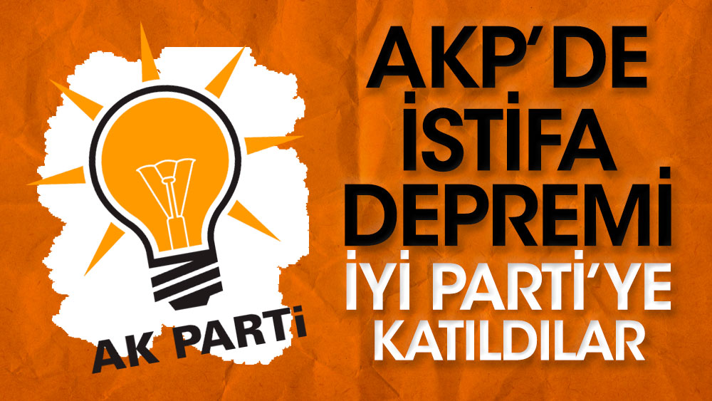 AKP'de istifa depremi! İYİ Parti'ye katıldıklarını açıkladılar