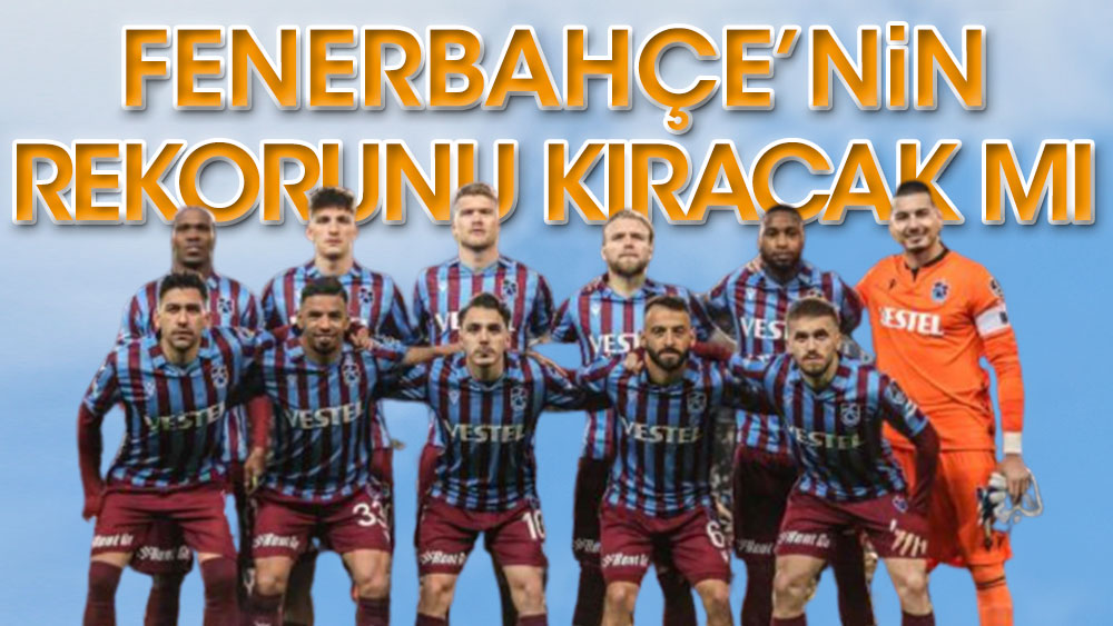 Trabzonspor'un gözü Fenerbahçe'nin rekorunda: Tarihe gömecek!