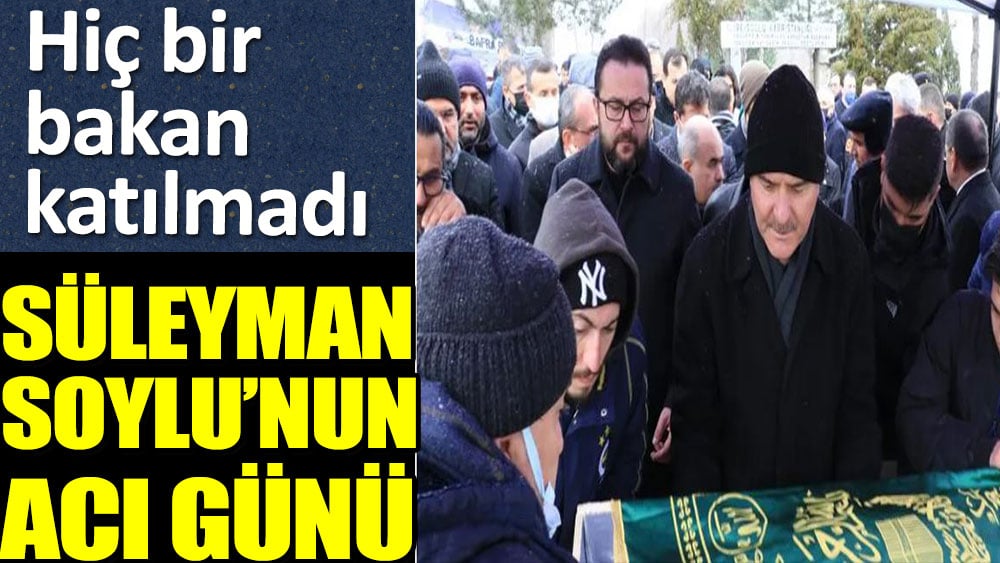 Süleyman Soylu'nun acı günü. Yine hiçbir bakan katılmadı