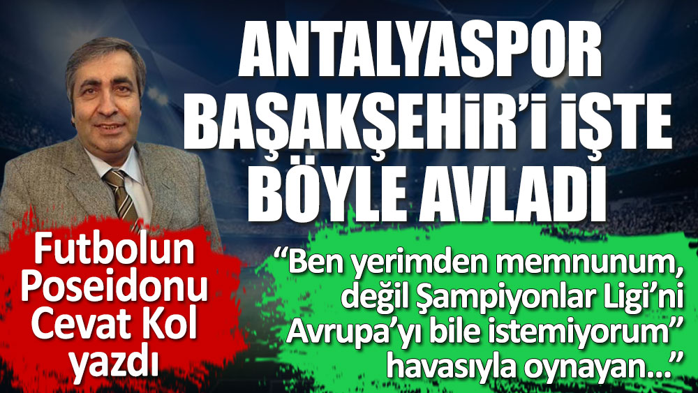 Antalyaspor Başakşehir'i işte böyle avladı